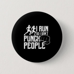 I Run So I Don't Punch People Funny Saying Running Button