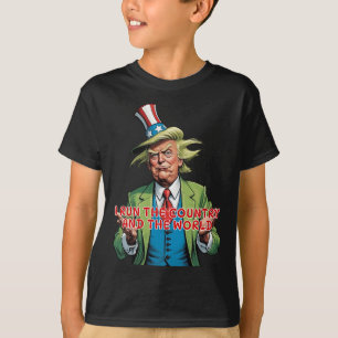 I Run The Country And The World Funny Trump T-Shirt