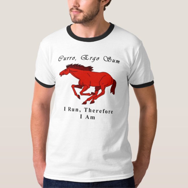 I Run, Therefore I Am (horse design) T-Shirt (Front)