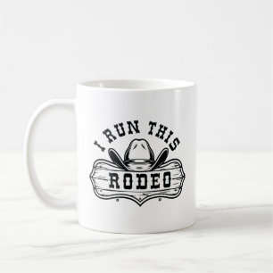 I Run This Rodeo Coffee Mug