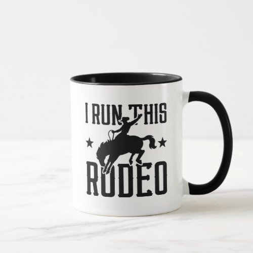 I Run This Rodeo Mug