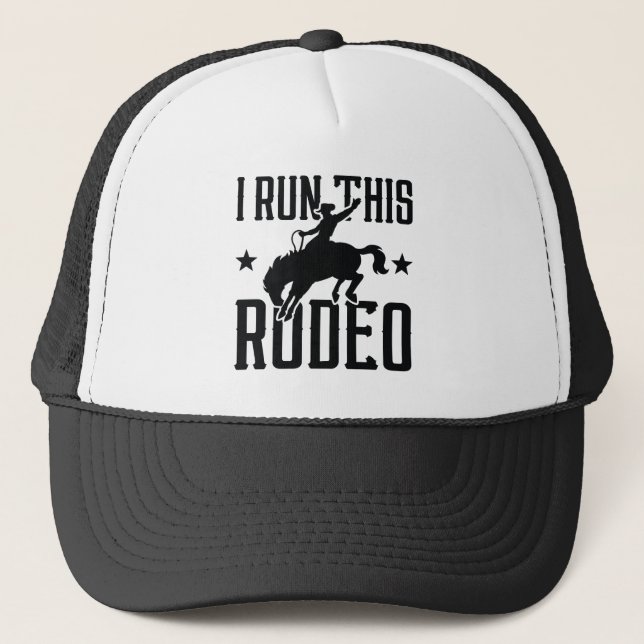 I Run This Rodeo Trucker Hat (Front)