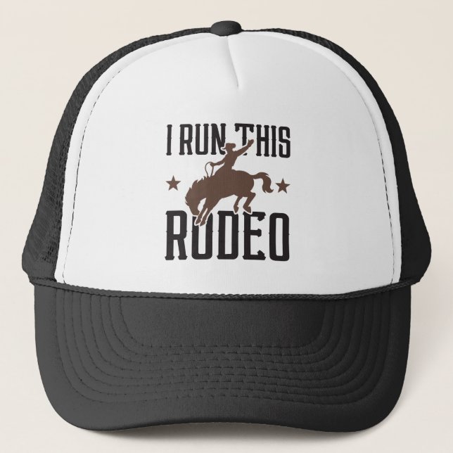 I Run This Rodeo Trucker Hat (Front)