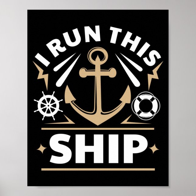 I run this ship funny boating  poster (Front)