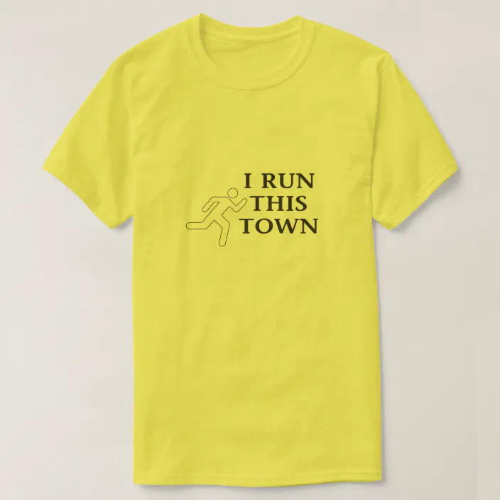 I Run This Town Runner T Shirt Zazzle Com