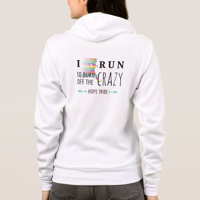 I Run to Burn off the Crazy - Hoodie (Back)