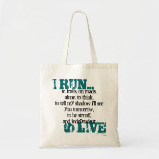 I RUN..., to LIVE, in trails, on roads,alone, t... Tote Bag