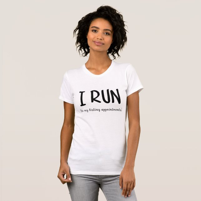 I Run to my listing appointments Crew Neck T Shirt (Front Full)