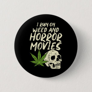 I Run Weed Horror Movies Skull Fun Halloween Stone Button