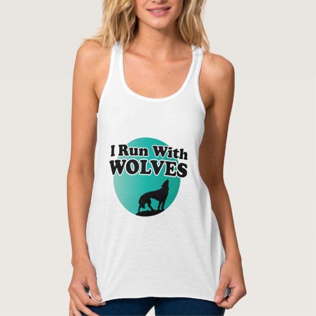 I Run With Wolves Tank Top (Front)
