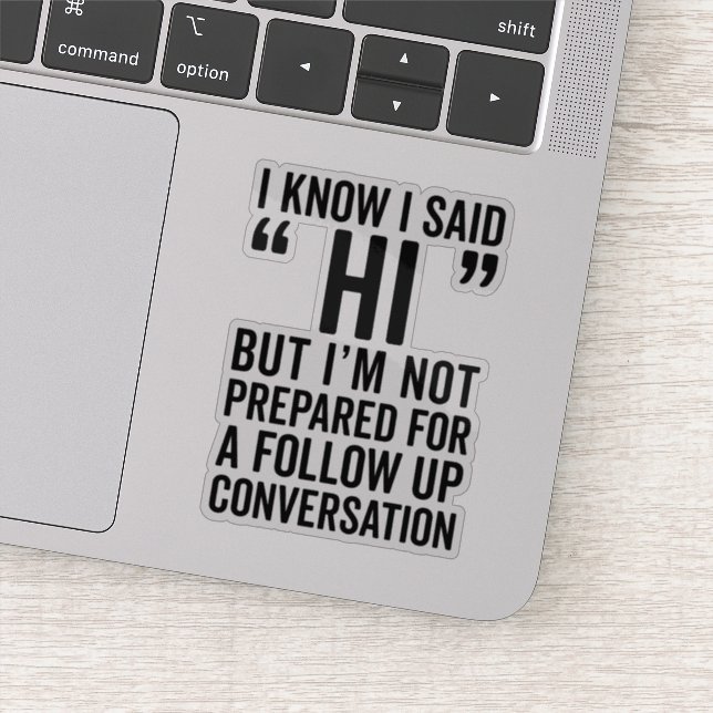I Said Hi Funny Quote Sticker (Detail)