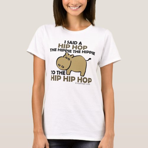 I Said Hip Hop Hippie Hippo T_Shirt