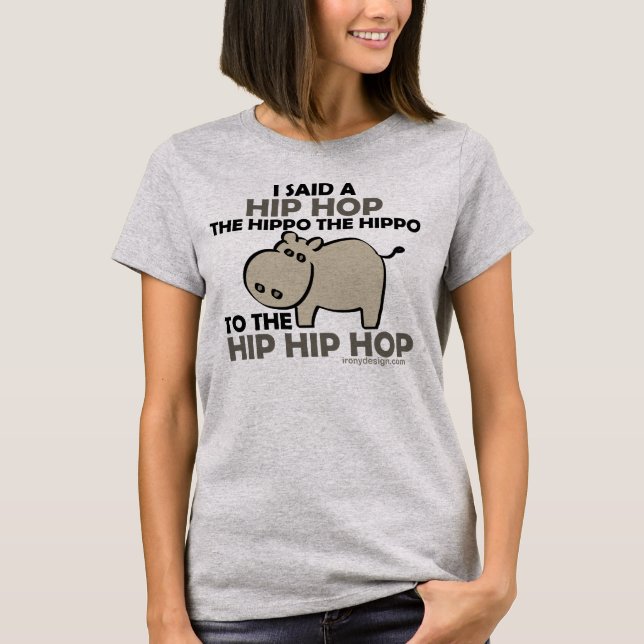 I Said Hip Hop Hippo | Gray T-Shirt (Front)