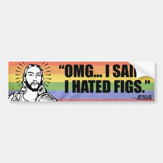 I SAID I HATED FIGS -.png Bumper Sticker