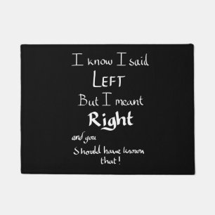 I Said Left Funny Directions Argument Joke Quote Doormat