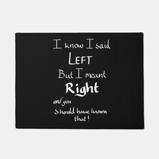 I Said Left Funny Directions Argument Joke Quote   Doormat (Front)