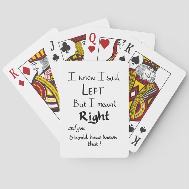 I Said Left Funny Directions Argument Joke Slogan  Poker Cards (Back)
