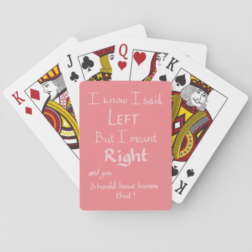 I Said Left Funny Directions Argument Quote Pink  Playing Cards