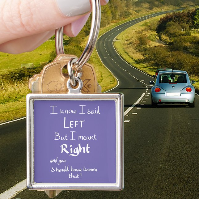 I Said Left Funny Directions Humour Quote Word Art Keychain (Funny driving joke purple keyring)