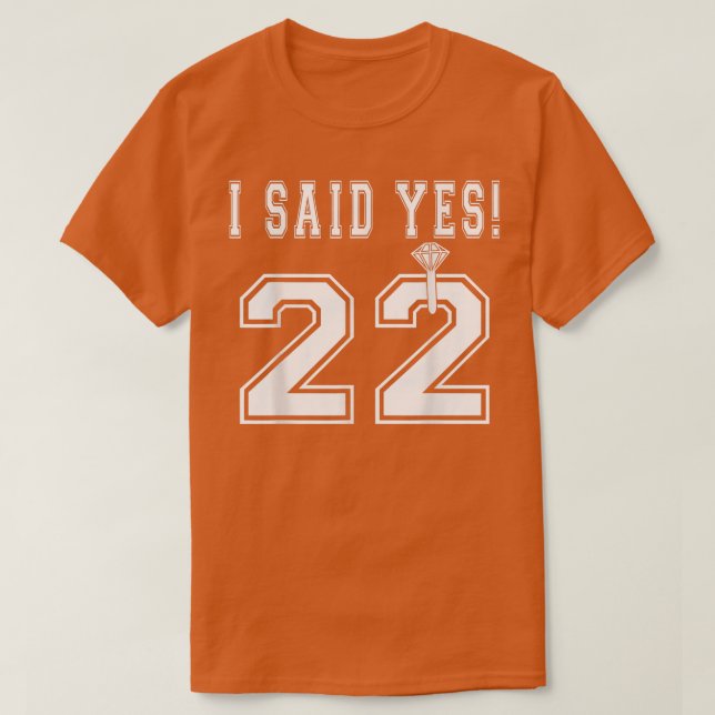 I Said Yes Bride To Be 2022 Engagement Bacheoloret T-Shirt (Design Front)