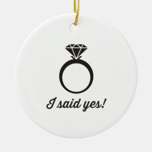 I Said Yes! Ceramic Ornament