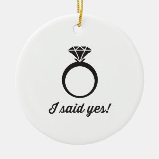 I Said Yes! Ceramic Ornament