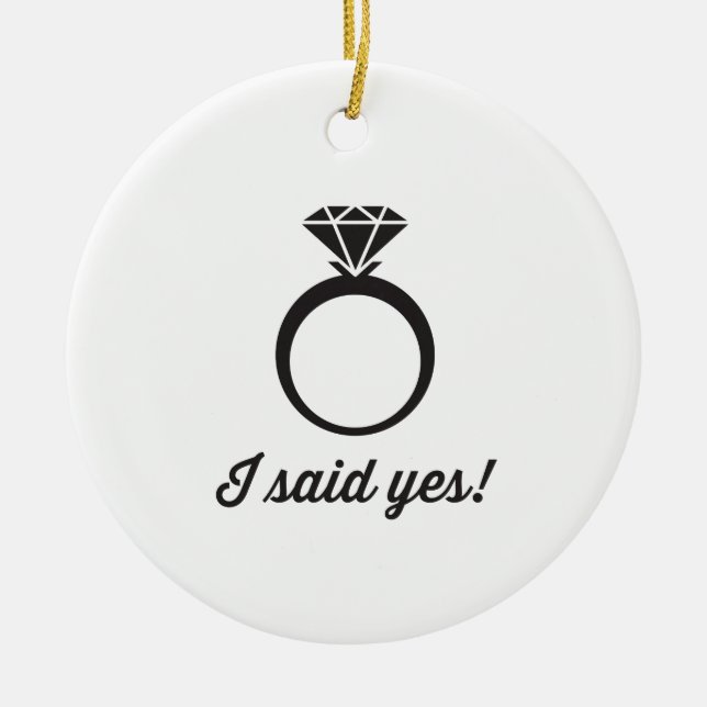 I Said Yes! Ceramic Ornament (Front)