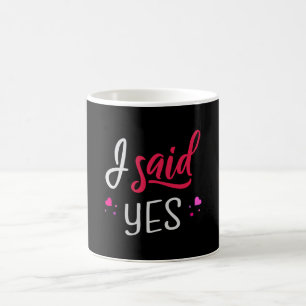 I said yes coffee mug