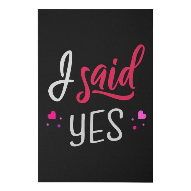 I said yes faux canvas print (Front)