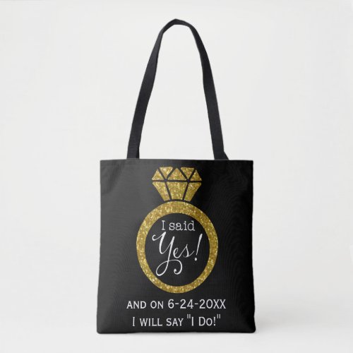 I Said Yes Faux_Glitter Gold Ring Bride_To_Be Tote Bag