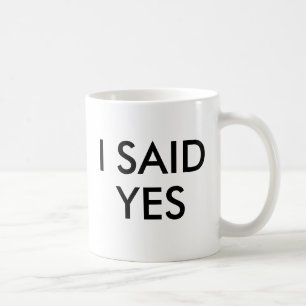 I said yes Mug   Engagement Wedding Valentines day