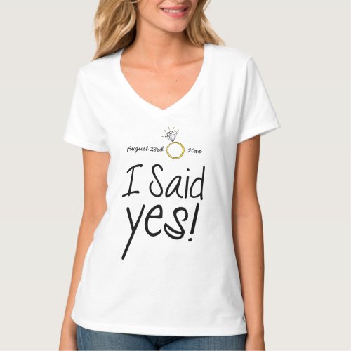 I Said Yes Personalized with Engagement Date T_Shirt