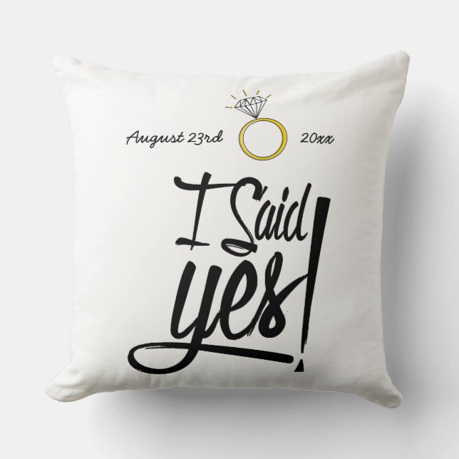I Said Yes! Personalized with Engagement Date Throw Pillow (Front)