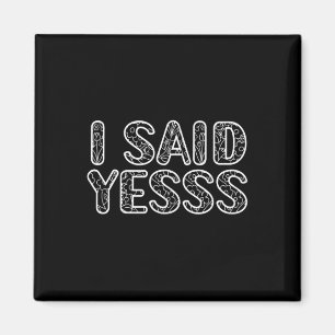 I Said Yes Shirt Bride And Groom Tees Wedding Anni Magnet