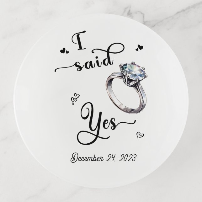 I Said Yes Trinket Tray (Front)