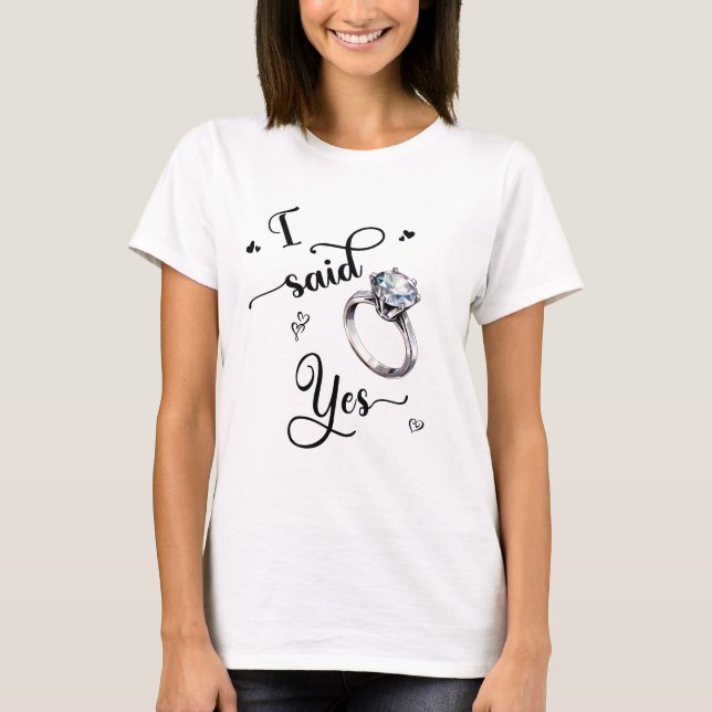 I Said Yes Women's T-shirt (Front)