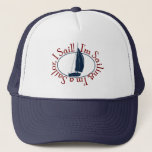 I Sail! Sailboat Trucker Hat at Zazzle