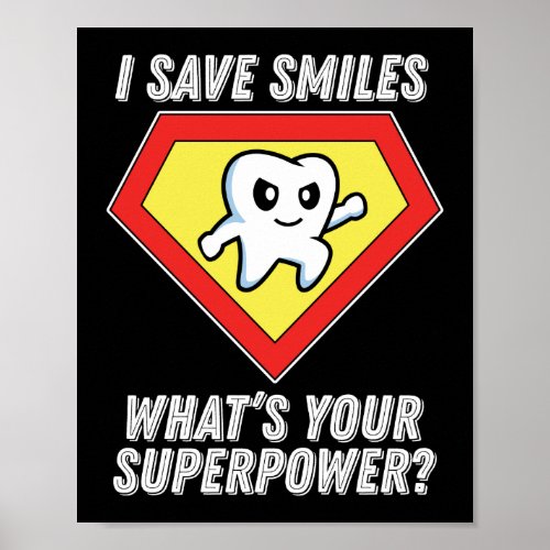 I Save Smiles Superpower Dentist Dental Assistant Poster