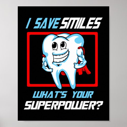 I Save Smiles Superpower Dentist Dental Assistant Poster