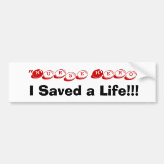 I Saved a Life!!! Bumper Sticker