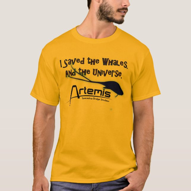 I Saved The Whales, and The Universe. T-Shirt (Front)
