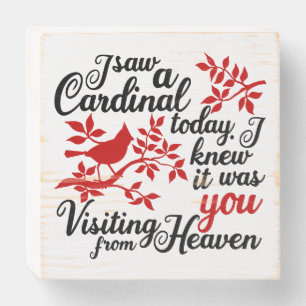 I Saw A Cardinal Today & Knew It Was You Wooden Box Sign