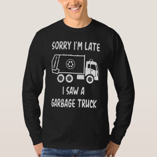 I Saw A Garbage Truck Recycling Trash Day Trucks T_Shirt