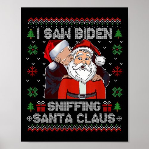 I Saw Biden Sniffing Santa Claus Fun Biden Ugly Xm Poster
