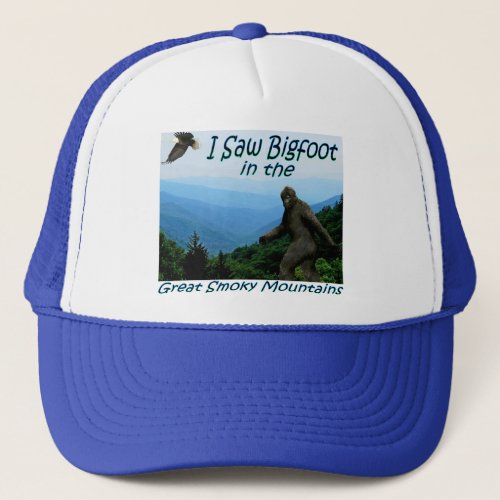 I Saw Bigfoot _ Great Smoky Mountains Hat