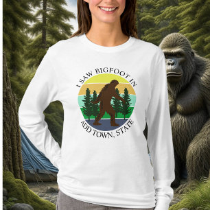 I Saw Bigfoot in (Add Town and State) Personalized T-Shirt