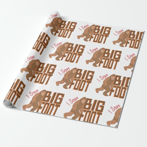 I Saw Bigfoot Wrapping Paper