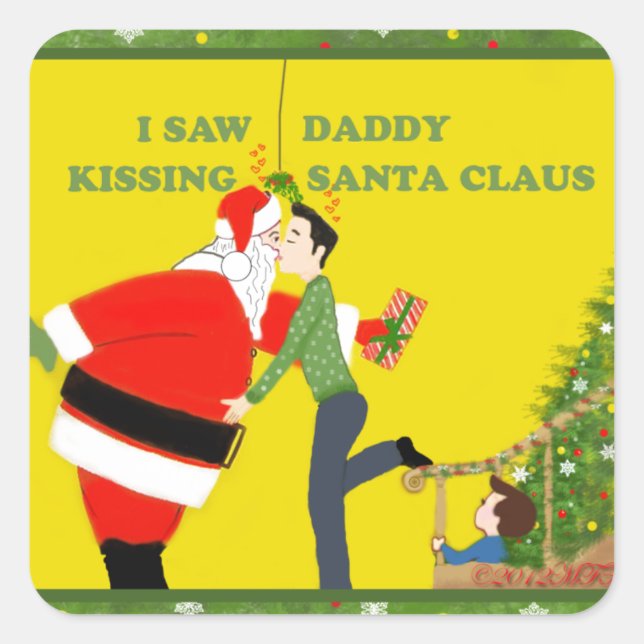 I Saw Daddy Kissing Santa Claus Gay Christmas Square Sticker (Front)