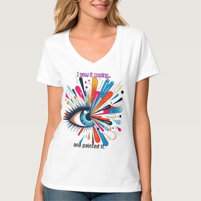 "I Saw It Coming and Painted It – Intuitive Vision T-Shirt (Front)