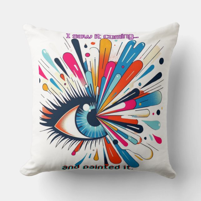 "I Saw It Coming and Painted It – Intuitive Vision Throw Pillow (Front)